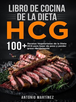 cover image of Libro de cocina de la dieta HCG. 100+ Recetas Vegetarianas de la Dieta HCG para bajar de peso y perder grasa rápidamente